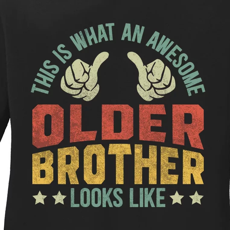 This Is What An Awesome Older Brother Looks Like Ladies Long Sleeve Shirt