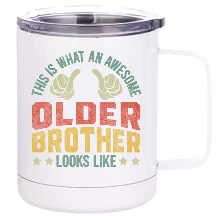 This Is What An Awesome Older Brother Looks Like Front & Back 12oz Stainless Steel Tumbler Cup