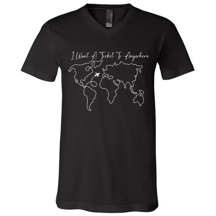 Travel I Want A Ticket To Anywhere V-Neck T-Shirt