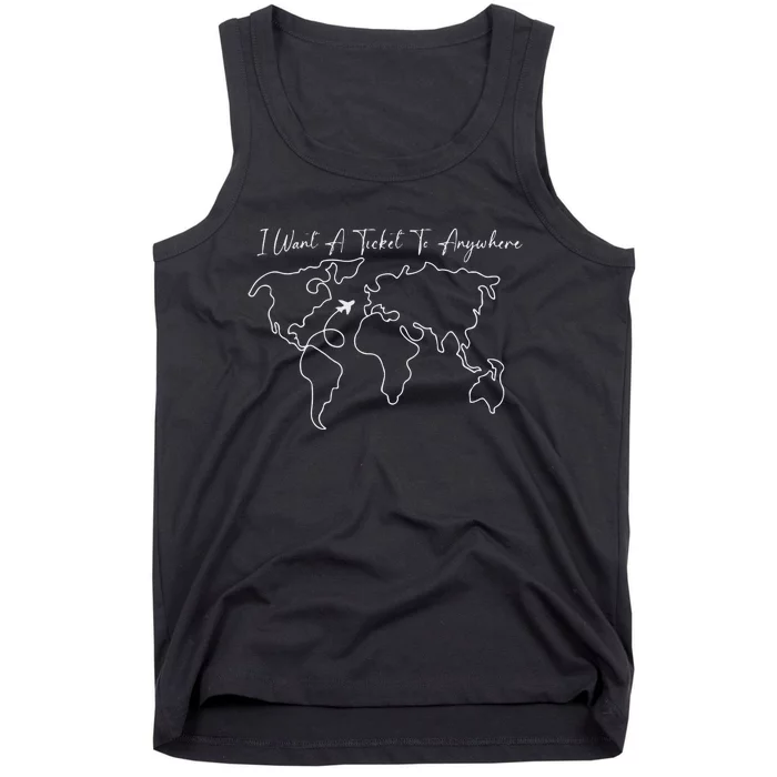 Travel I Want A Ticket To Anywhere Tank Top