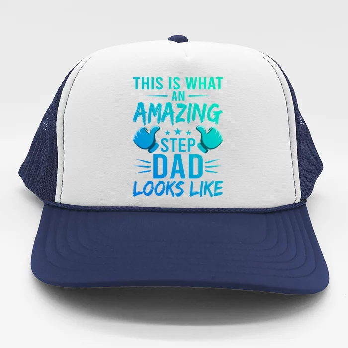 This Is What An Amazing Stepdad Looks Like Stepdad Gift Trucker Hat