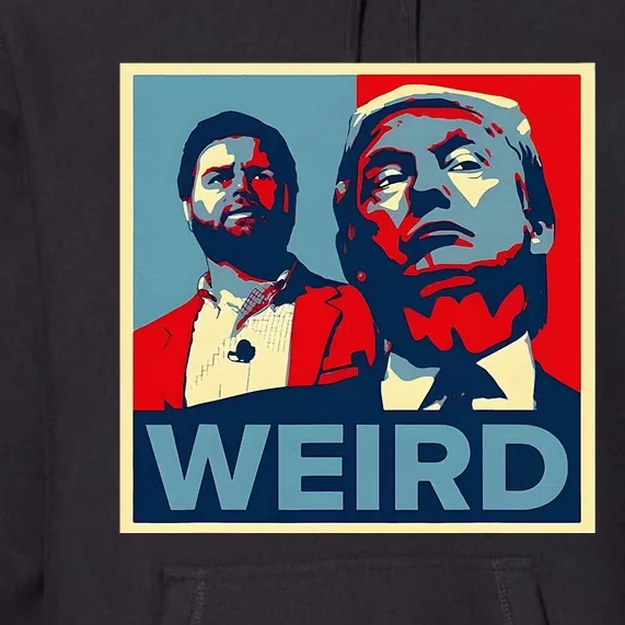 Trump Is Weird Premium Hoodie