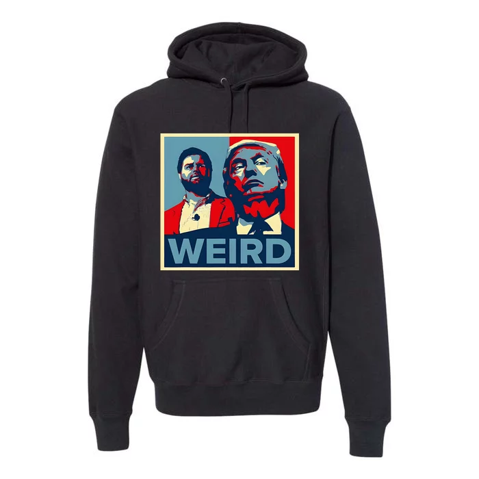 Trump Is Weird Premium Hoodie