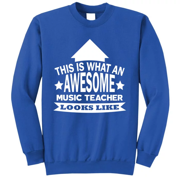 This Is What An Awesome Music Teacher Looks Like Great Gift Tall Sweatshirt