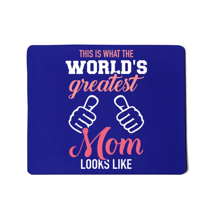 This Is What World's Greatest Mom Looks Like Mother's Day Gift Mousepad