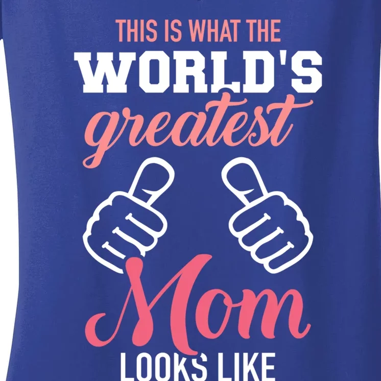 This Is What World's Greatest Mom Looks Like Mother's Day Gift Women's V-Neck T-Shirt