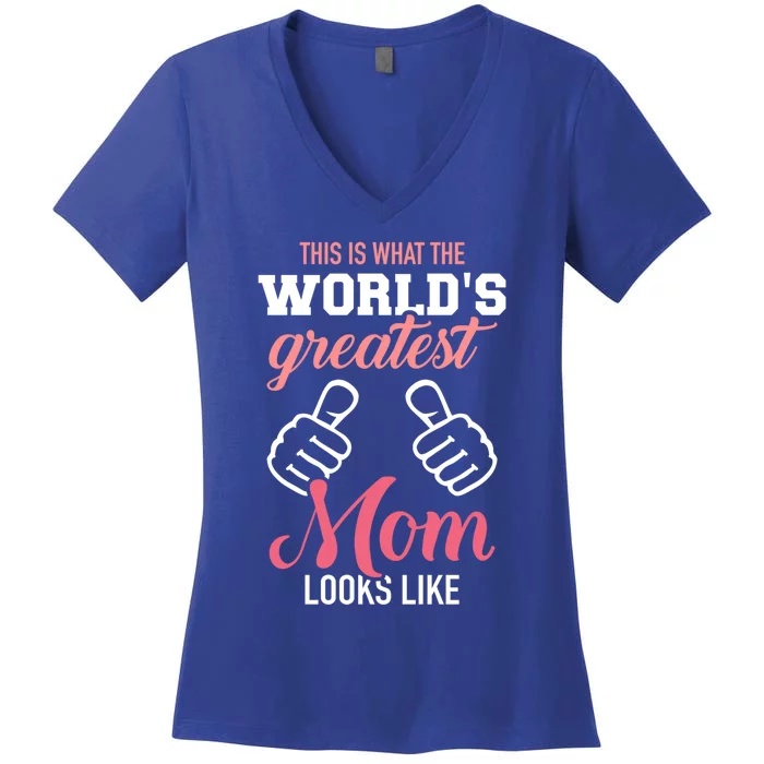 This Is What World's Greatest Mom Looks Like Mother's Day Gift Women's V-Neck T-Shirt