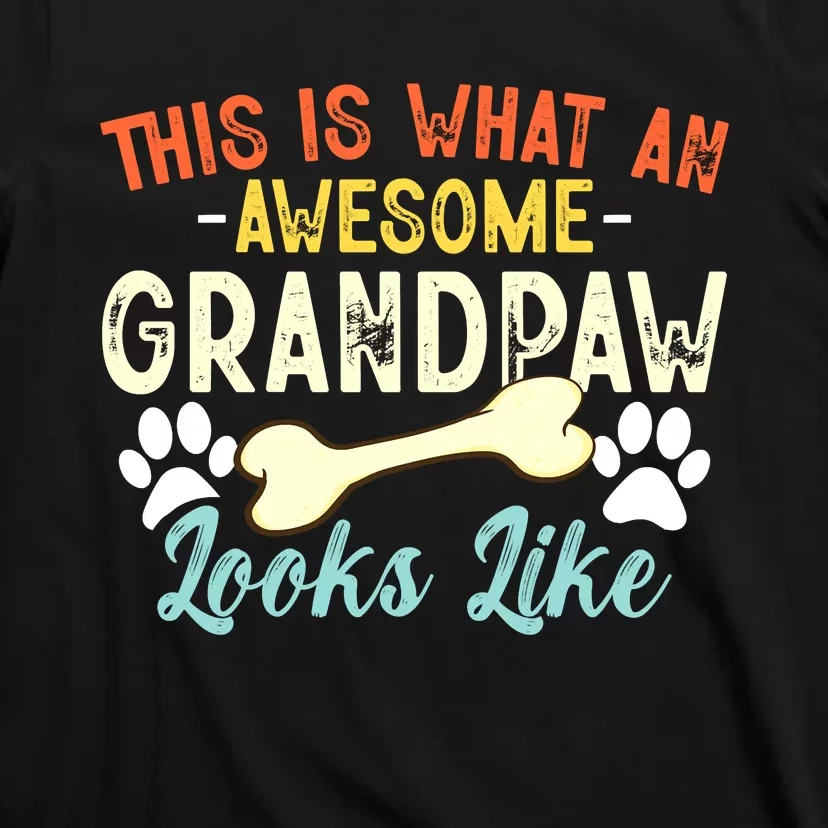 This Is What An Awesome Grandpaw Looks Like - Dog Grandpa T-Shirt