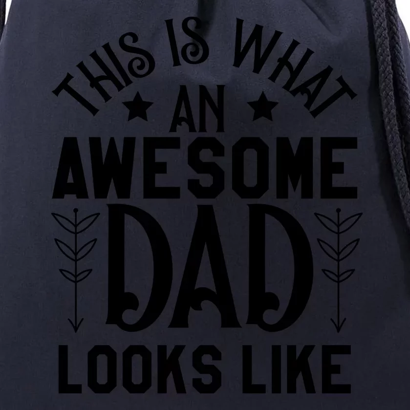 This Is What An Awesome Dad Looks Like Funny Dad Drawstring Bag