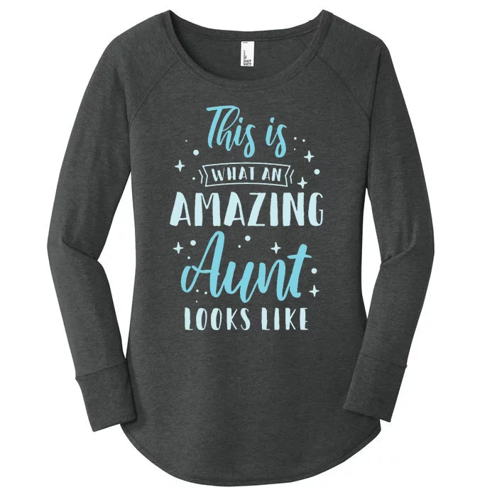 This Is What An Amazing Aunt Looks Like Sister Best Aunt Women's Perfect Tri Tunic Long Sleeve Shirt