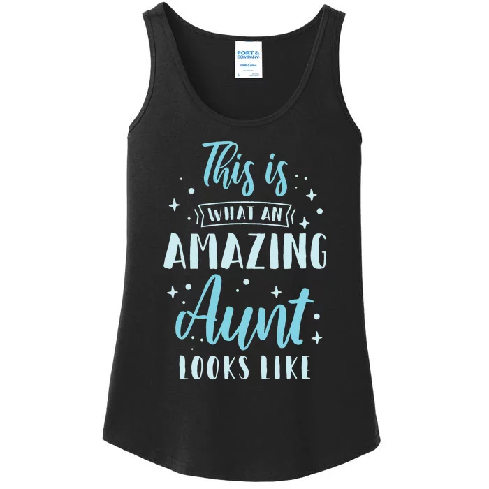 This Is What An Amazing Aunt Looks Like Sister Best Aunt Ladies Essential Tank