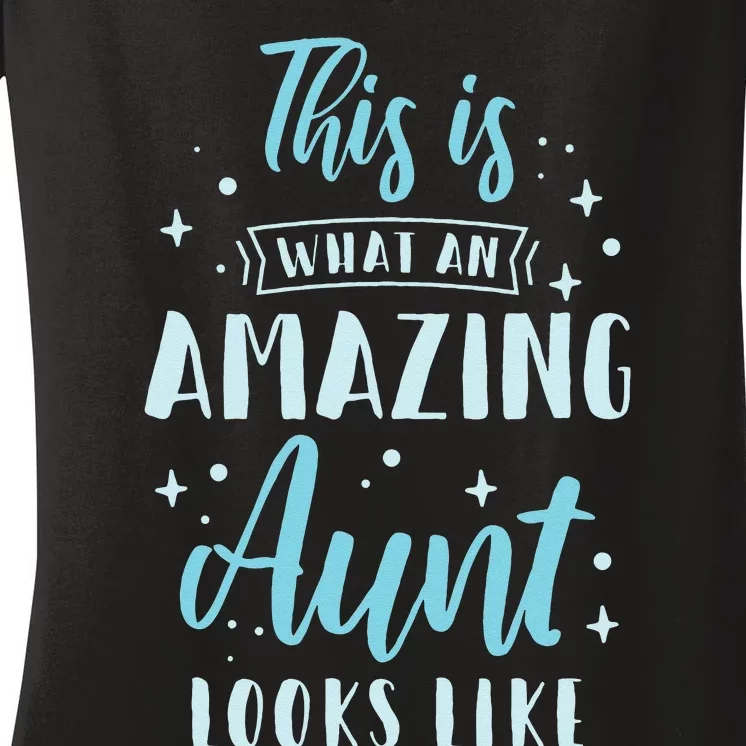 This Is What An Amazing Aunt Looks Like Sister Best Aunt Women's V-Neck T-Shirt