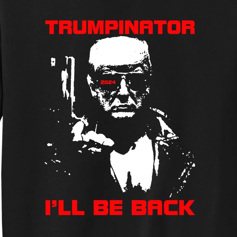 Trumpinator I Will Back Trump 2024 Sweatshirt