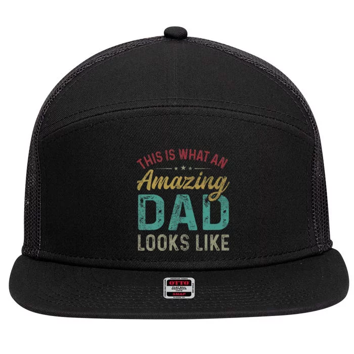 This Is What An Amazing Dad Looks Like Father's Day 7 Panel Mesh Trucker Snapback Hat