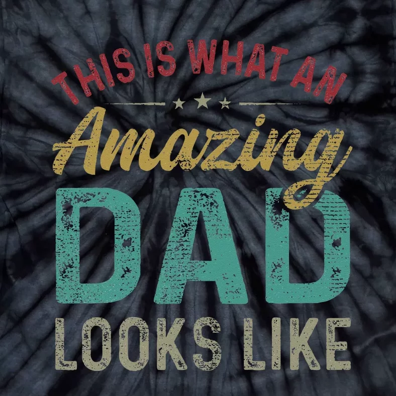 This Is What An Amazing Dad Looks Like Father's Day Tie-Dye T-Shirt