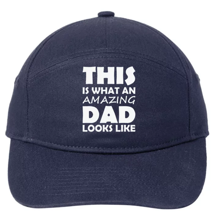 This Is What An Amazing Dad Looks Like Gift 7-Panel Snapback Hat