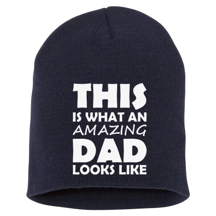 This Is What An Amazing Dad Looks Like Gift Short Acrylic Beanie