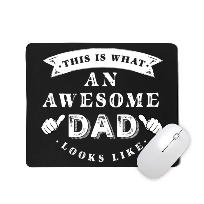 This Is What An Awesome Dad Looks Like Father Mousepad