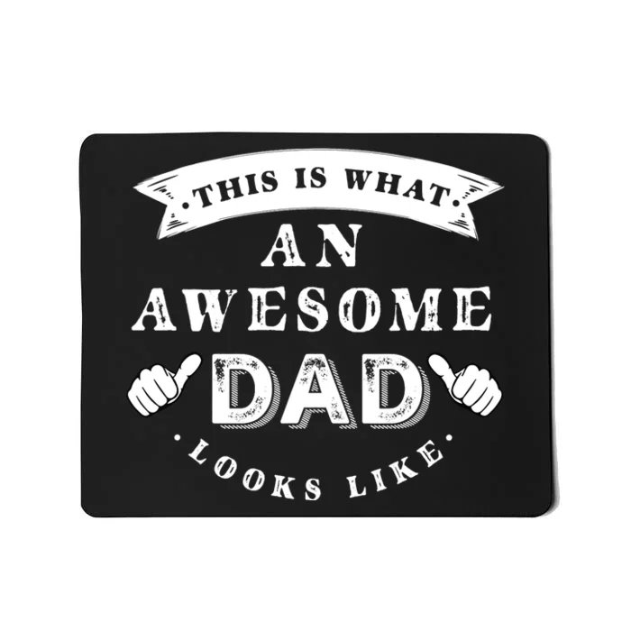 This Is What An Awesome Dad Looks Like Father Mousepad