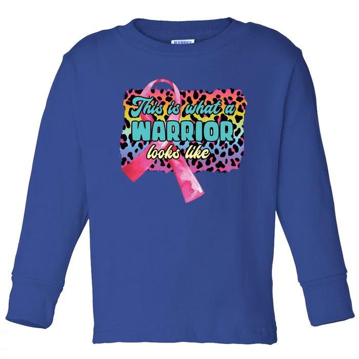 This Is What A Warrior Looks Like Breast Cancer Cute Gift Toddler Long Sleeve Shirt