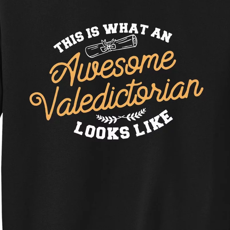 This Is What An Awesome Valedictorian Looks Like Graduation Tall Sweatshirt