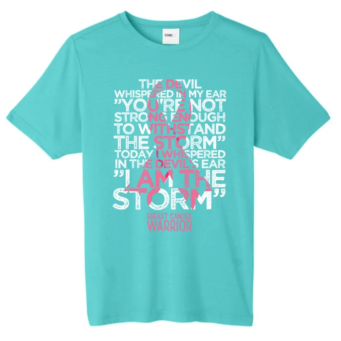 Today I Whispered I Am The Storm Breast Cancer Warrior Gift ChromaSoft Performance T-Shirt