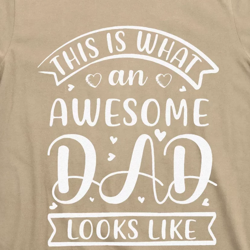 This Is What An Awesome Father Dad Looks Like Fathers Day T-Shirt