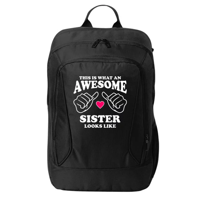 This Is What An Awesome Sister Looks Like City Backpack