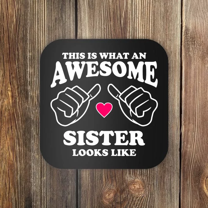 This Is What An Awesome Sister Looks Like Coaster