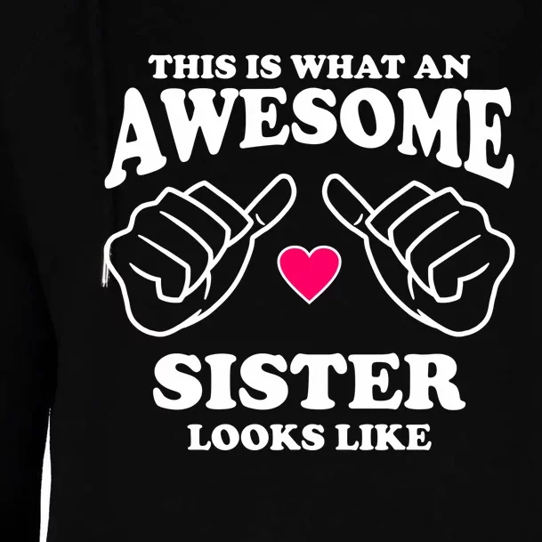 This Is What An Awesome Sister Looks Like Womens Funnel Neck Pullover Hood