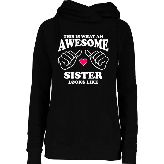 This Is What An Awesome Sister Looks Like Womens Funnel Neck Pullover Hood