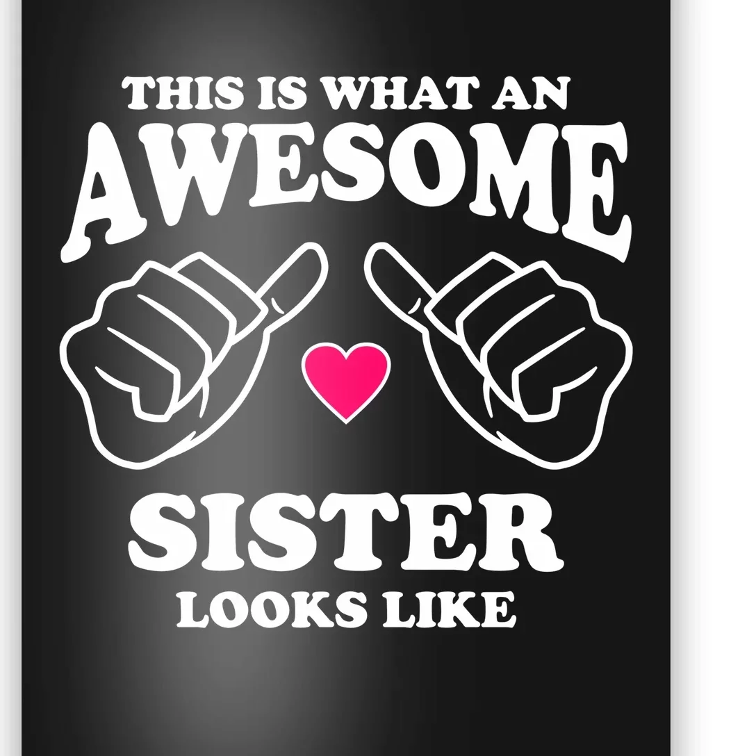 This Is What An Awesome Sister Looks Like Poster