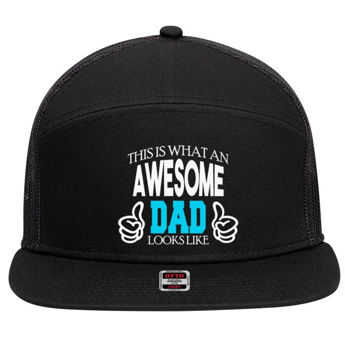 This Is What An Awesome Dad Looks Like 7 Panel Mesh Trucker Snapback Hat