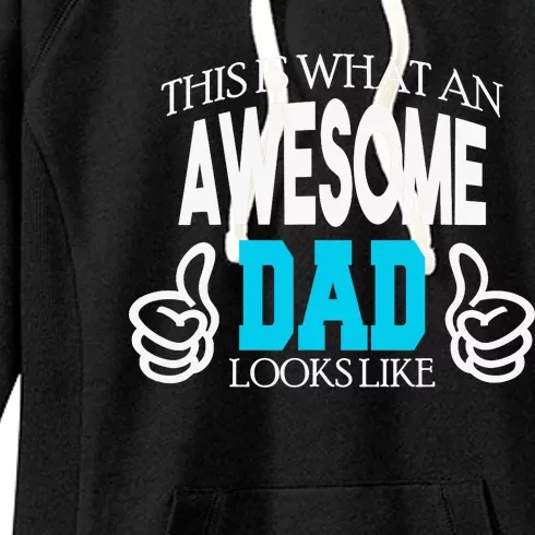 This Is What An Awesome Dad Looks Like Women's Fleece Hoodie