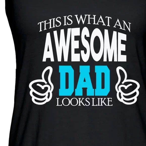 This Is What An Awesome Dad Looks Like Ladies Essential Flowy Tank