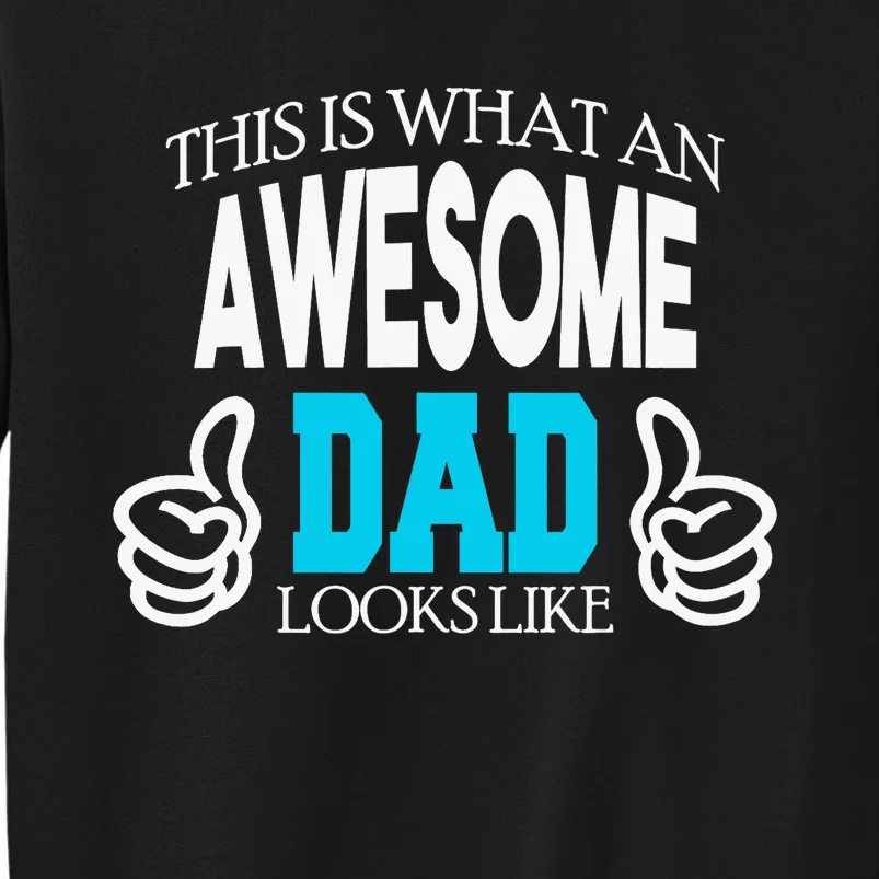 This Is What An Awesome Dad Looks Like Tall Sweatshirt