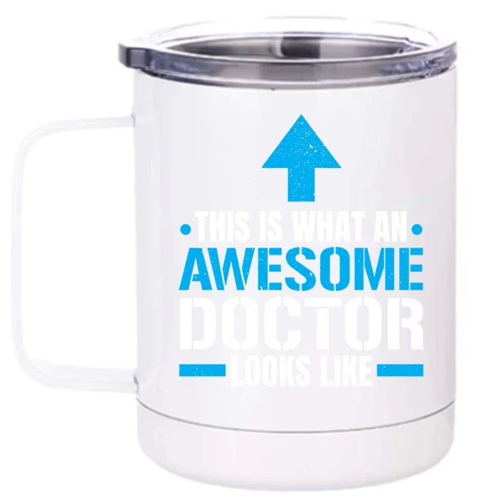 This Is What An Awesome Doctor Looks Like Hospital Medicine Gift Front & Back 12oz Stainless Steel Tumbler Cup