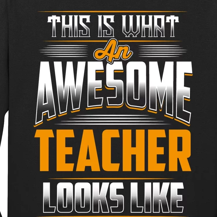 This Is What An Awesome Teacher Looks Like Long Sleeve Shirt