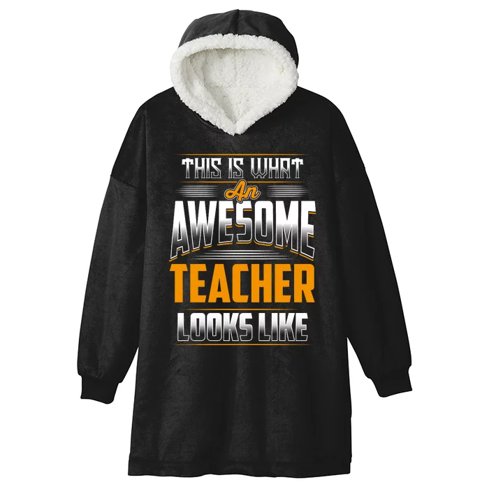 This Is What An Awesome Teacher Looks Like Hooded Wearable Blanket