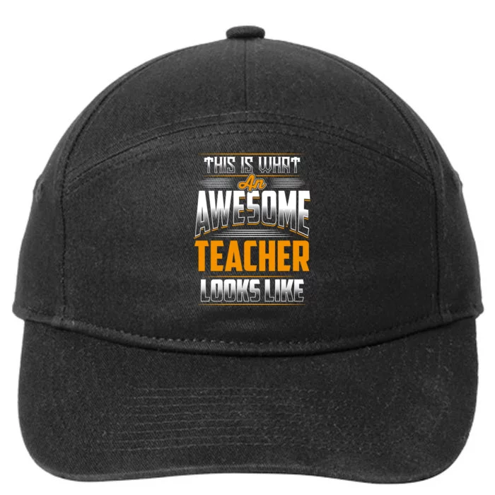 This Is What An Awesome Teacher Looks Like 7-Panel Snapback Hat