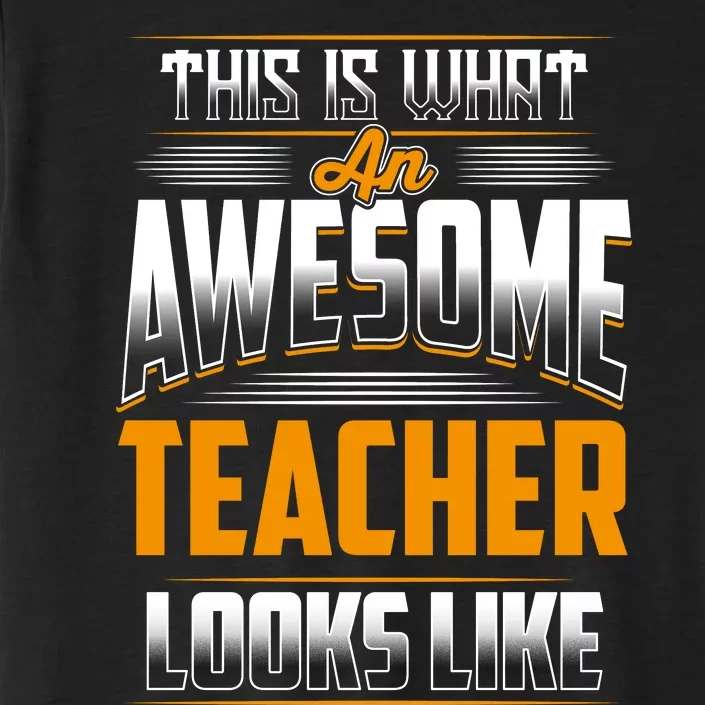 This Is What An Awesome Teacher Looks Like ChromaSoft Performance T-Shirt