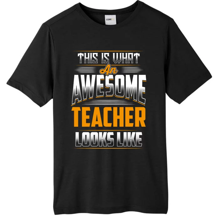 This Is What An Awesome Teacher Looks Like ChromaSoft Performance T-Shirt