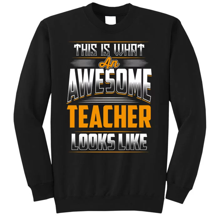 This Is What An Awesome Teacher Looks Like Tall Sweatshirt