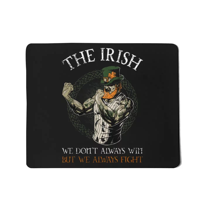 The Irish We DonT Always Win But We Always Fight Mousepad