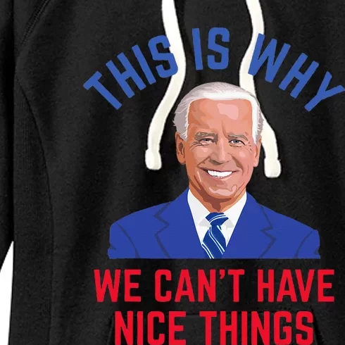 This Is Why We CanT Have Nice Things Women's Fleece Hoodie