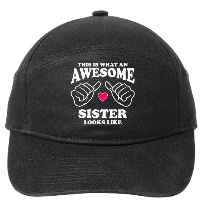 This Is What An Awesome Sister Looks Like 7-Panel Snapback Hat