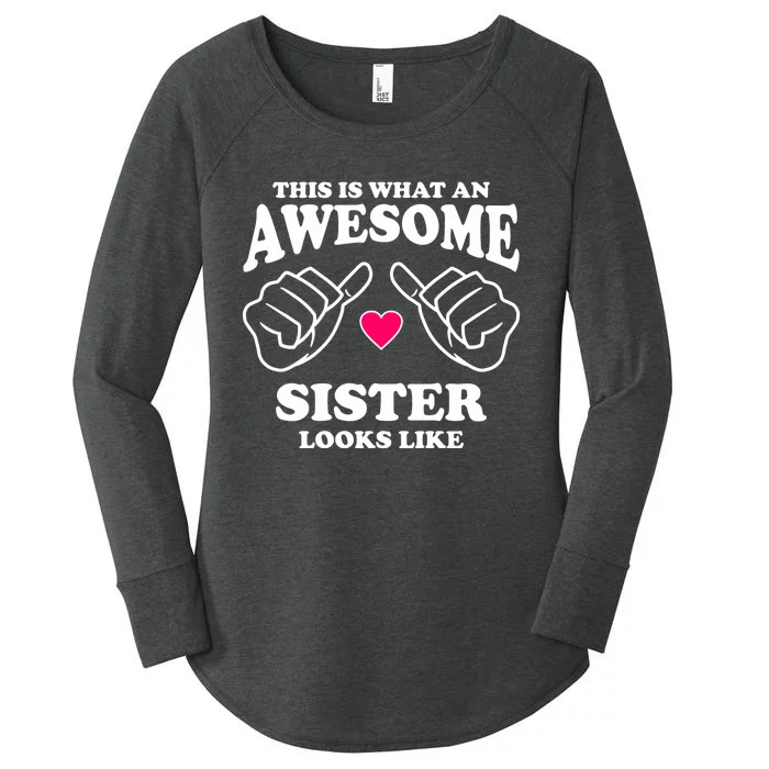 This Is What An Awesome Sister Looks Like Women's Perfect Tri Tunic Long Sleeve Shirt