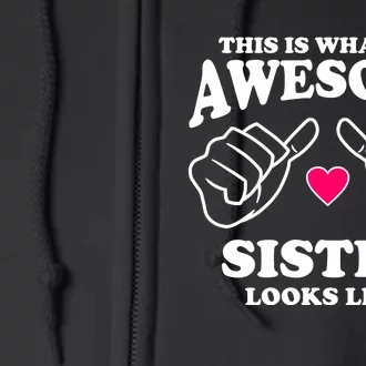 This Is What An Awesome Sister Looks Like Full Zip Hoodie