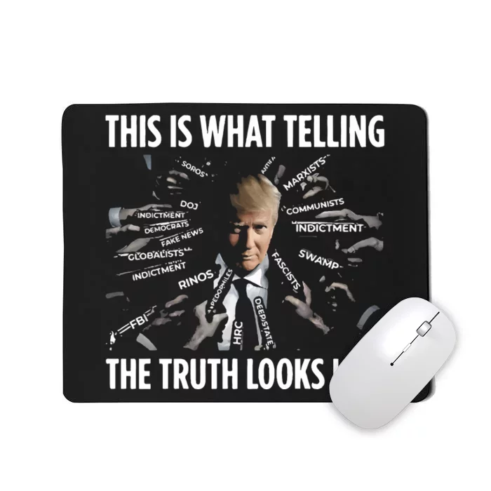 This Is What Telling The Truth Looks Like Trump Mousepad