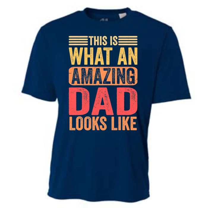 This Is What An Amazing Dad Looks Like Funny Gift Cooling Performance Crew T-Shirt